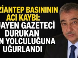 Gaziantep’te basın camiasının acı kaybı: Durukan son yolculuğuna uğurlandı