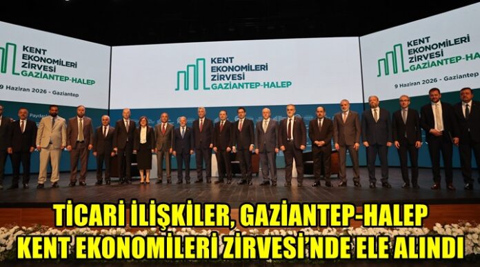 Türkiye-Suriye ekonomik ilişkileri Gaziantep'te şekillendiriliyor