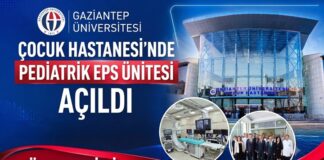 Bölgede ilk! Gaziantep Üniversitesi Çocuk Hastanesi’nde EPS Ünitesi hizmete girdi