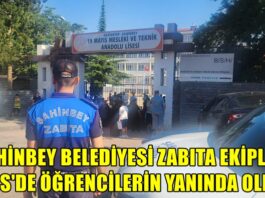 Şahinbey’de zabıta ekipleri LGS için seferber oldu