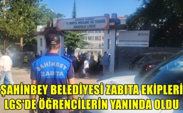 Şahinbey’de zabıta ekipleri LGS için seferber oldu
