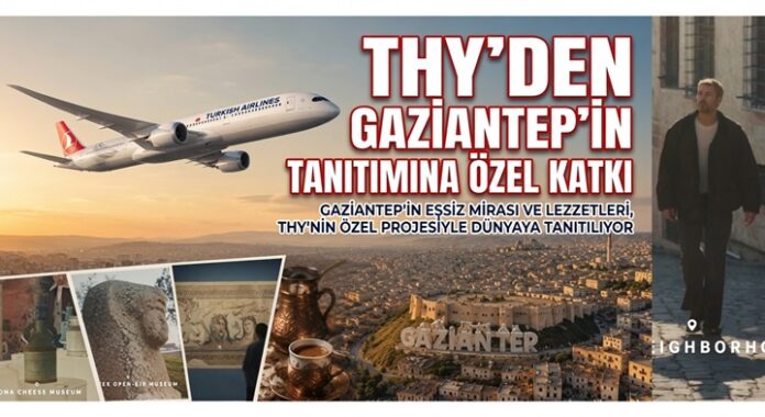 THY'den Gaziantep için özel tanıtım filmi