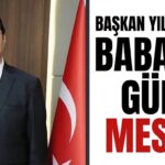 Başkan Yılmaz’dan Babalar Günü mesajı: “Babalarımızın kıymetini bilmeliyiz”