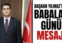 Başkan Yılmaz’dan Babalar Günü mesajı: “Babalarımızın kıymetini bilmeliyiz”