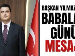 Başkan Yılmaz’dan Babalar Günü mesajı: “Babalarımızın kıymetini bilmeliyiz”