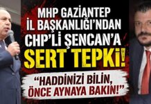 Siyasi gerilim artıyor! MHP Gaziantep İl Başkanlığından CHP’li Şencan’a sert yanıt: “Hadsiz ve seviyesiz”