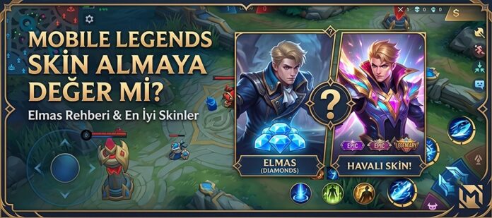 Mobile Legens Skin Almaya değer mi? Elmas Rehberi
