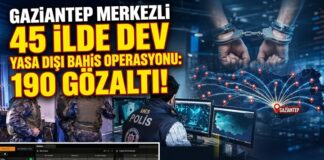 İçişleri Bakanlığı açıkladı: Gaziantep merkezli 45 ilde ‘yasa dışı bahis’ operasyonunda 190 gözaltı