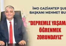 Bulut: “Gaziantepliler olarak depremle yaşamayı öğrenmek zorundayız”