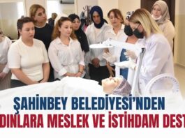 Şahinbey Belediyesi destekliyor, Gaziantep’te kadınlar meslek sahibi oluyor