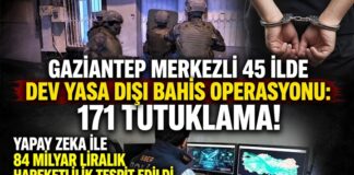 Gaziantep merkezli 45 ilde yasa dışı bahis operasyonu: 171 kişi tutuklandı
