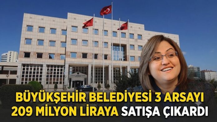 Gaziantep'te 209 milyon TL'lik konut imarlı 3 arsayı satışa çıkardı