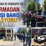 Gaziantep, Adana ve Osmaniye’de yasa dışı bahis operasyonu: 5 tutuklama