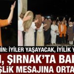 Şahin, Cudi Dağı eteklerinde Şırnak ile Gaziantep arasında kardeşlik köprüsü kurdu