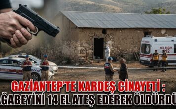 Gaziantep’te korkunç cinayet! Ağabeyini 14 kurşunla öldürdü!