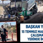 Başkan Yılmaz, 15 Temmuz Mahallesi’ndeki çalışmaları yerinde inceledi