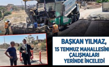 Başkan Yılmaz, 15 Temmuz Mahallesi’ndeki çalışmaları yerinde inceledi