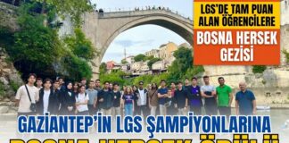 Aliya’nın coğrafyasına yolculuk: Gaziantep’in LGS şampiyonlarına Bosna Hersek ödülü