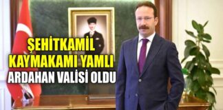 Şehitkamil Kaymakamı Ömer Hilmi Yamlı Ardahan Valiliğine atandı