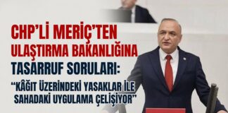 CHP Gaziantep Milletvekili Meriç’ten Ulaştırma Bakanı Uraloğlu’na 4 kritik soru