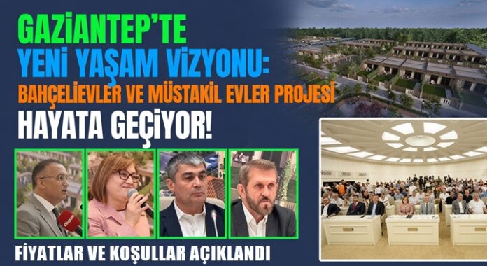 Gaziantep'te o proje için başvurular başlıyor: Emekli, gazi ve şehit yakınlarına özel 100 bin lira indirim