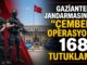Çember’e takıldılar! Gaziantep’te 2 bin 35 gözaltı, 168 tutuklama