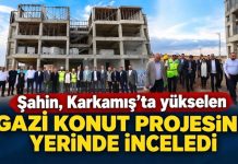 Başkan Şahin Karkamış’taki Gazi Konut projesini yerinde inceledi