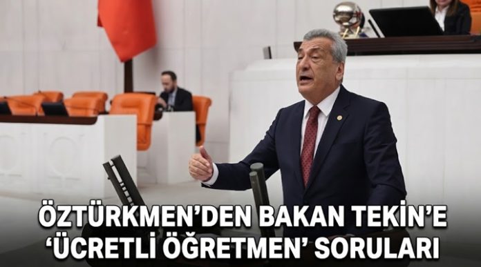 CHP Gaziantep Milletvekili Öztürkmen, öğretmen eksikliğini TBMM'ye taşıdı