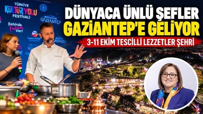 Dünyaca ünlü şefler geliyor: Gastronominin kalbi Gaziantep’te atacak