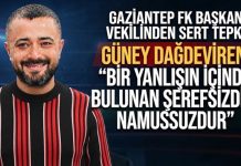 Gaziantep FK Başkan Vekili Dağdeviren: Yanlış yapan namussuz, şerefsizdir!