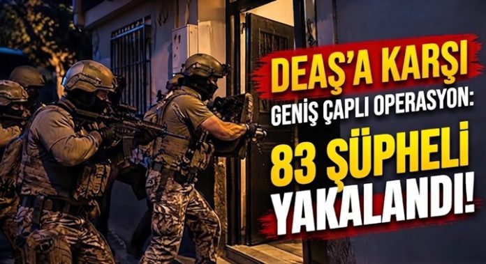 Gaziantep dahil 28 ilde DEAŞ operasyonu: 83 şüpheli yakalandı