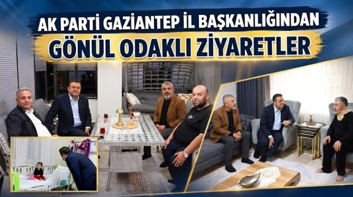 AK Parti Gaziantep İl Başkanlığı, gönül odaklı ziyaretler gerçekleştirdi