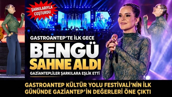 Bengü GastroAntep’in ilk gününde şarkılarıyla Gazianteplileri coşturdu
