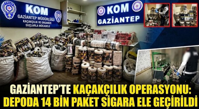 Gaziantep’te 14 bin paket kaçak sigara ele geçirildi