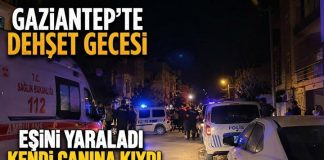 Gaziantep’te dehşet gecesi: Eşini yaraladı, ardından intihar etti!