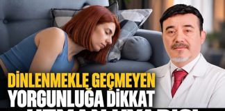 Uzm. Dr. Çınkır: Geçmeyen yorgunluğa dikkat! Nedeni hormonlar olabilir