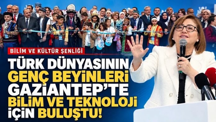 Türk dünyasının genç beyinleri Gaziantep’te bilim ve teknoloji için buluştu