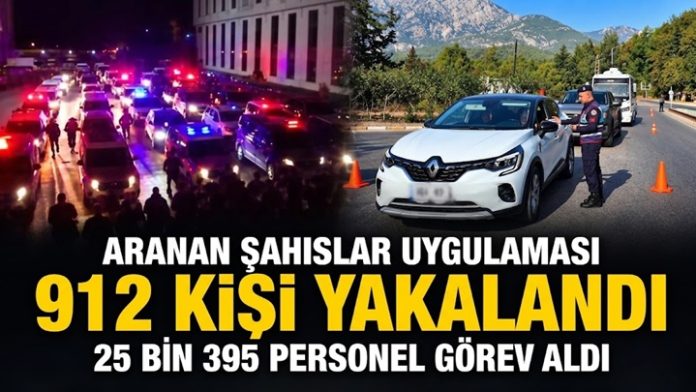 Türkiye genelinde aranan kişilere operasyon: 912 kişi yakalandı!